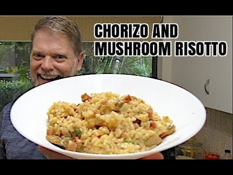Cooking a Chorizo Mushroom Risotto – Greg’s Kitchen